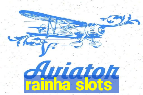 rainha slots